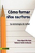 Cómo formar niños escritores - Víctor Miguel Niño