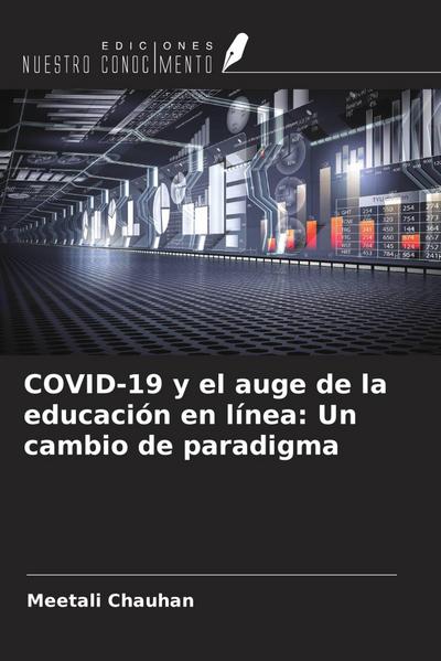 COVID-19 y el auge de la educación en línea: Un cambio de paradigma