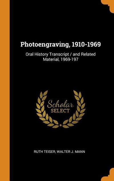Photoengraving, 1910-1969: Oral History Transcript / And Related Material, 1969-197