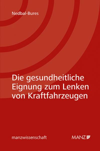 Die gesundheitliche Eignung zum Lenken von Kraftfahrzeugen