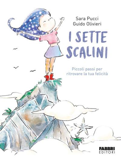 I sette scalini. Piccoli passi per ritrovare la tua felicità