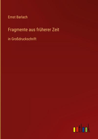 Fragmente aus früherer Zeit