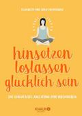 hinsetzen, loslassen, glücklich sein
