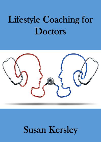Lifestyle Coaching for Doctors (Books for Doctors)