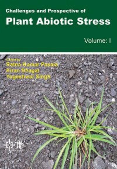 Challenges And Prospective Of Plant Abiotic Stress Volume-1