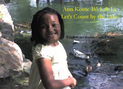 Ann Konte Bò Lak La / Let’s Count by the Lake: English and Haitian Creole Edition