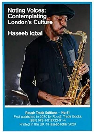 Noting Voices: Contemplating London’s Culture - Haseeb Iqbal (RT#41)