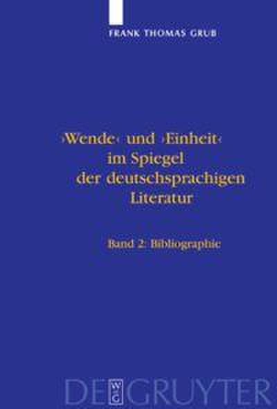 ’Wende’ und ’Einheit’ im Spiegel der deutschsprachigen Literatur