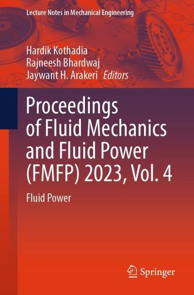 Proceedings of Fluid Mechanics and Fluid Power (FMFP) 2023, Vol. 4