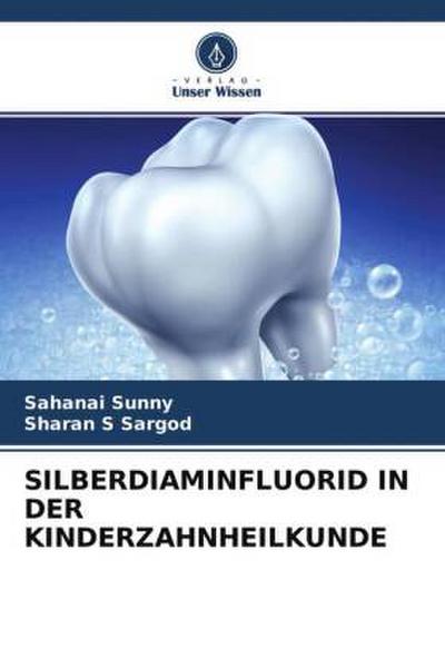SILBERDIAMINFLUORID IN DER KINDERZAHNHEILKUNDE