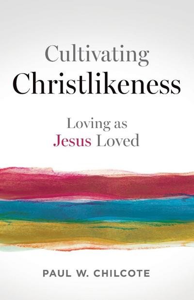 Cultivating Christlikeness
