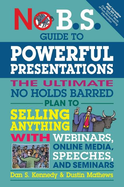 No B.S. Guide to Powerful Presentations