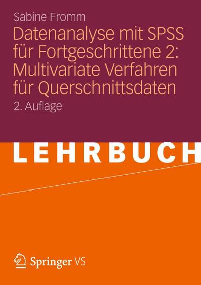 Datenanalyse mit SPSS für Fortgeschrittene. Bd.2