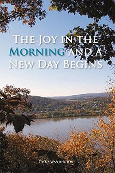 The Joy in the Morning and a New Day Begins