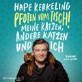 Pfoten vom Tisch!: Meine Katzen, andere Katzen und ich: 6 CDs