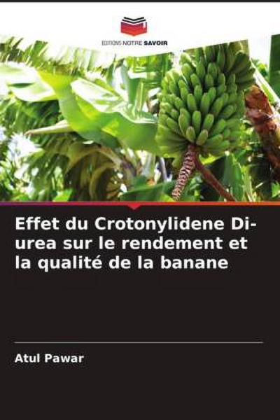 Effet du Crotonylidene Di-urea sur le rendement et la qualité de la banane