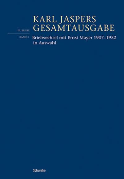 Briefwechsel mit Ernst Mayer 1907-1952 in Auswahl