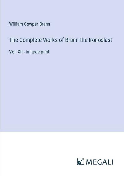 The Complete Works of Brann the Ironoclast