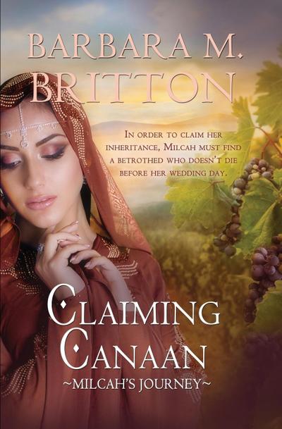 Claiming Canaan: Milcah’s Journey: Daughters of Zelophehad, book 3