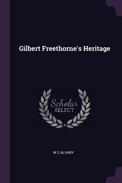 Gilbert Freethorne’s Heritage
