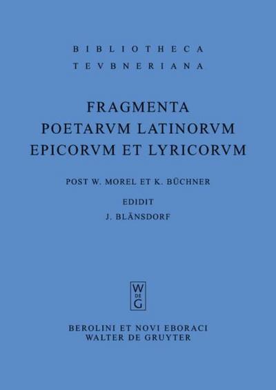 Fragmenta poetarum Latinorum epicorum et lyricorum praeter Ennium et Lucilium
