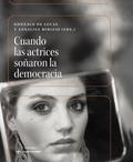 Cuando las actrices soñaron la democracia