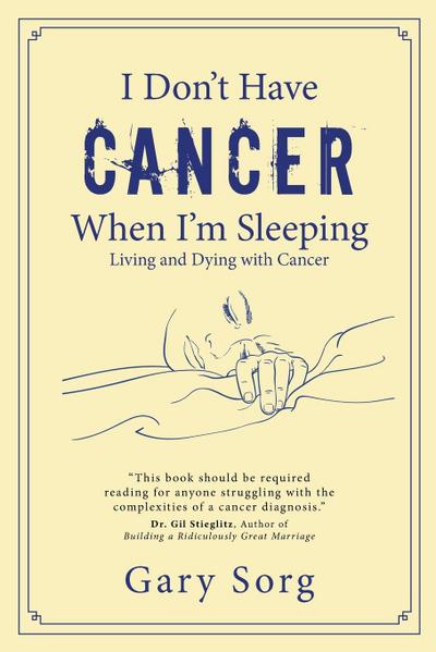 I Don’t Have Cancer When I’m Sleeping