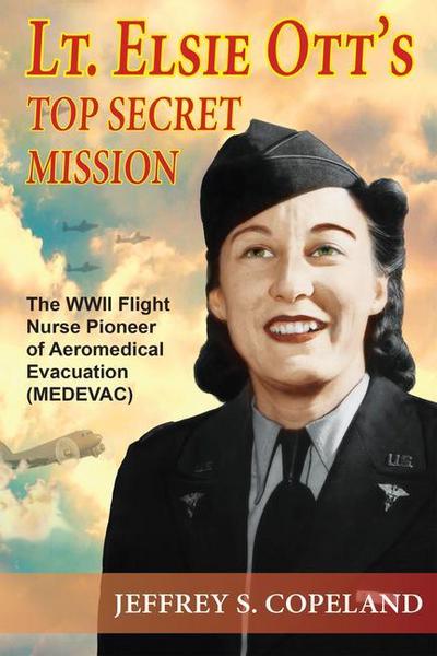 Lt. Elsie Ott’s Top Secret Mission