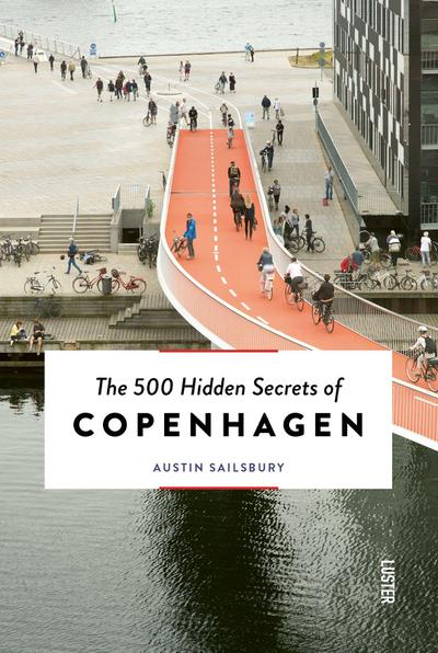 The 500 Hidden Secrets of Copenhagen - Updated and Revised