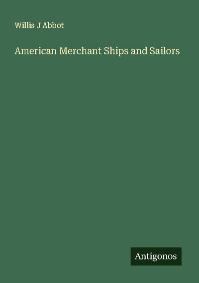 American Merchant Ships and Sailors