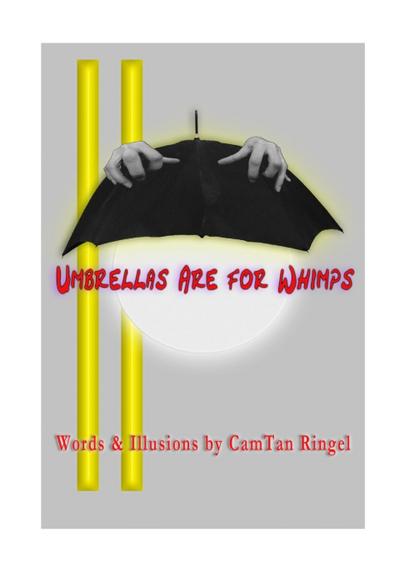Umbrellas are for Whimp