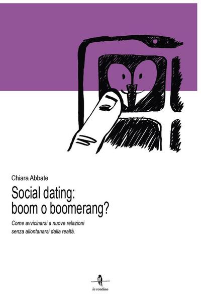 Abbate, C: Social dating: boom o boomerang? Come avvicinarsi