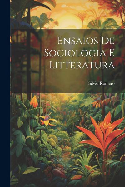 Ensaios De Sociologia E Litteratura