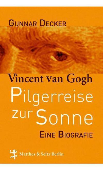 Vincent van Gogh, Eine Pilgerreise zur Sonne