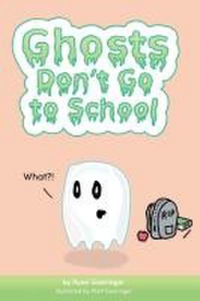 Ghosts Don’t Go to School