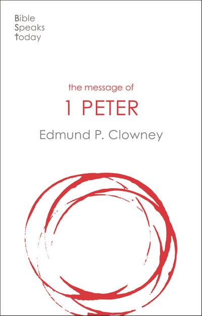 The Message of 1 Peter