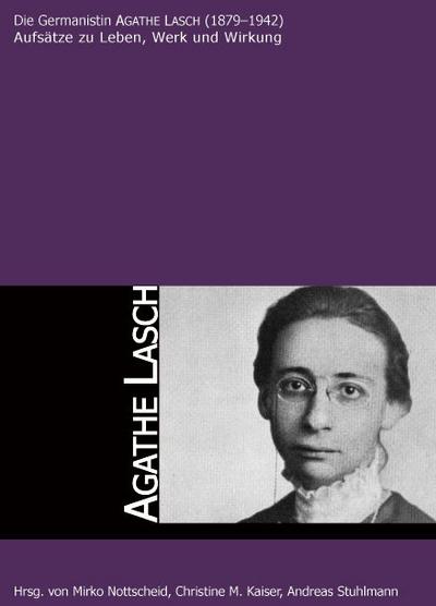 Die Germanistin AGATHE LASCH (1879’1942)