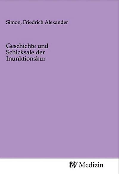 Geschichte und Schicksale der Inunktionskur
