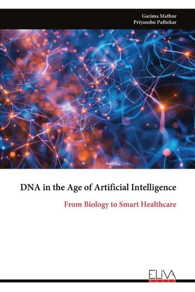 DNA in the Age of Artificial Intelligence