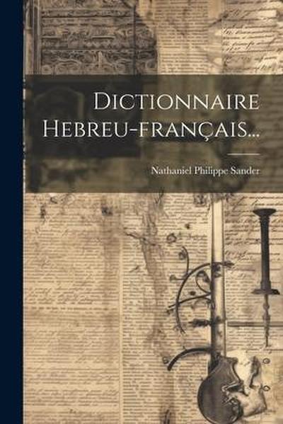 Dictionnaire Hebreu-français...