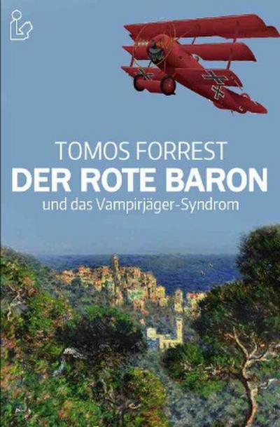 DER ROTE BARON UND DAS VAMPIRJÄGER-SYNDROM