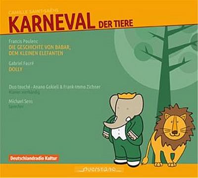 Karneval der Tiere; Die Geschichte von Babar, dem kleinen Elefanten; Dolly, 1 Audio-CD