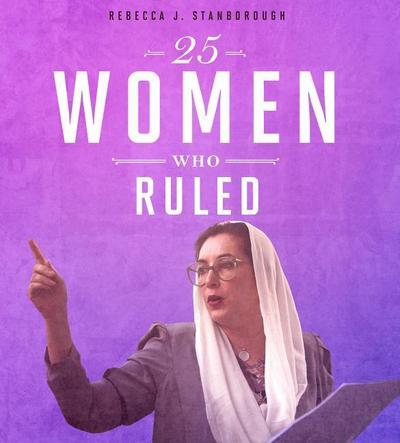 25 Women Who Ruled