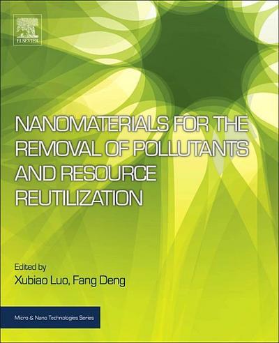 Nanomaterials for the Removal of Pollutants and Resource Reu