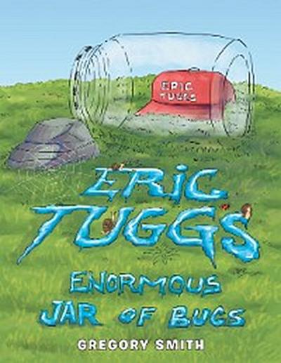 Eric Tuggs Enormous Jar of Bugs