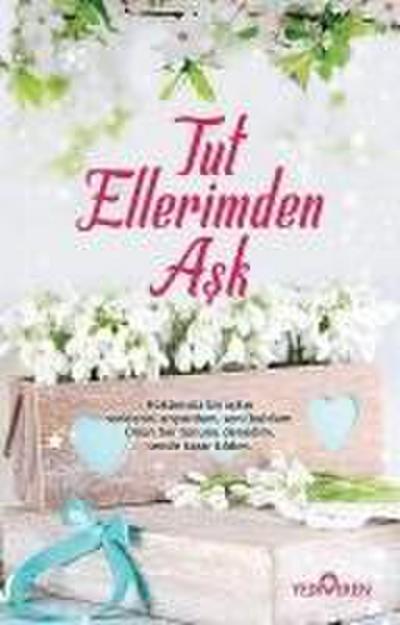 Tut Ellerimden Ask