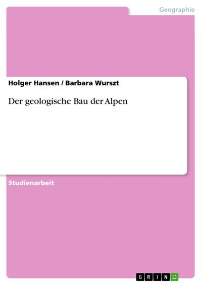 Der geologische Bau der Alpen
