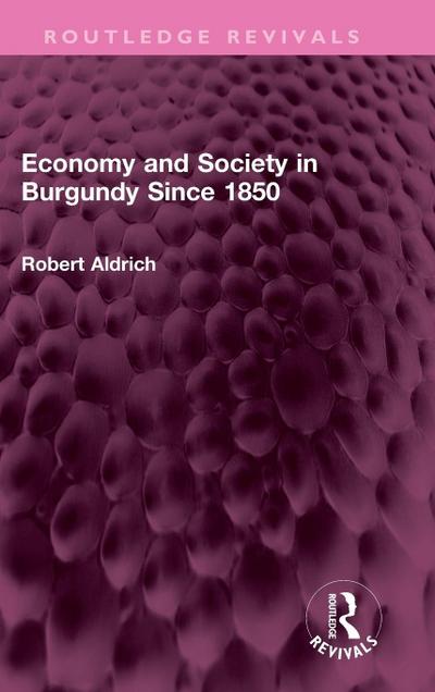 Economy and Society in Burgundy Since 1850