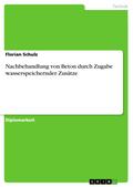 Nachbehandlung von Beton durch Zugabe wasserspeich