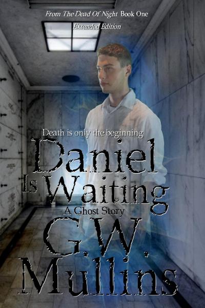 Daniel Is Waiting Extended Edition (From The Dead Of Night, #1)